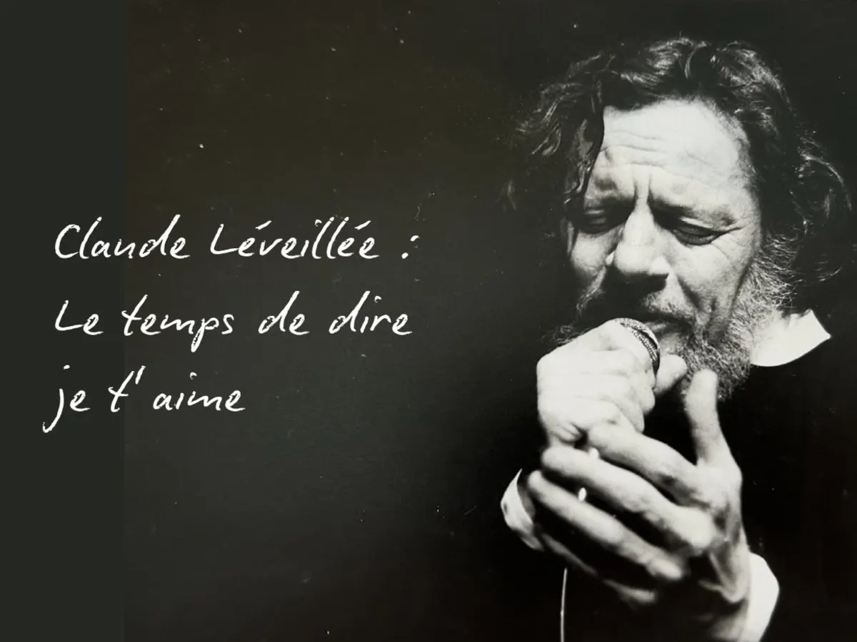 Claude Léveillée qui chante avec la mention : Léveillée, le temps de te dire je t'aime